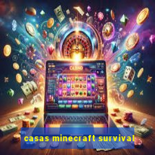 casas minecraft survival